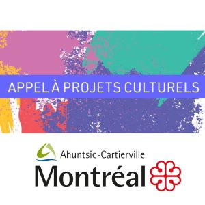 Appel à projets : la culture sous toutes ses formes à Ahuntsic-Cartierville