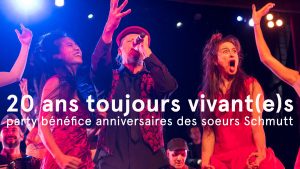 20 ans toujours vivant(e)s, party bénéfice anniversaire des soeurs schmutt